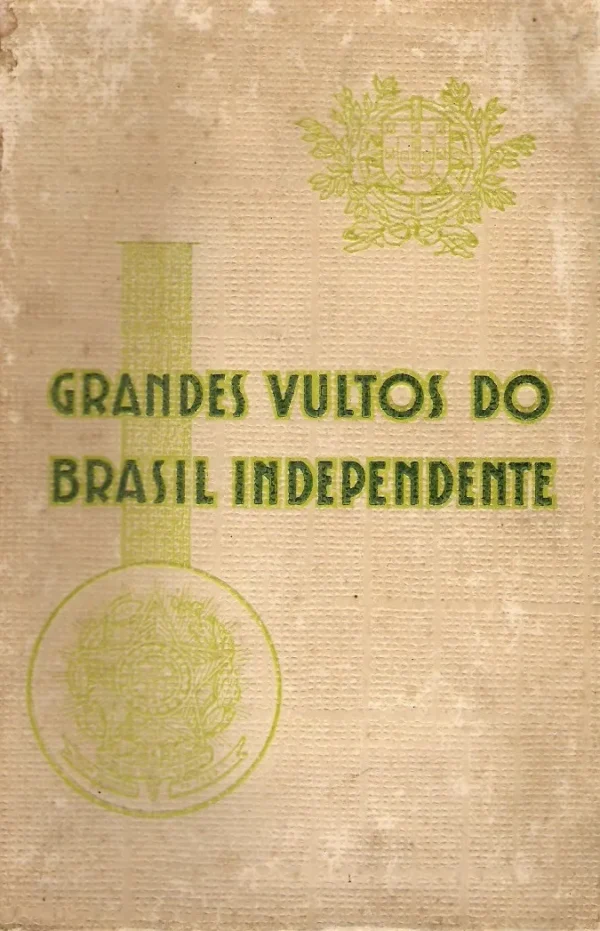 Grandes Vultos do Brasil Independente de Américo Palha