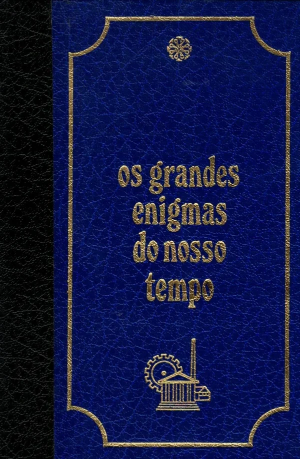 Os Grandes Enigmas do Nosso Tempo de A. Cunha Raposo