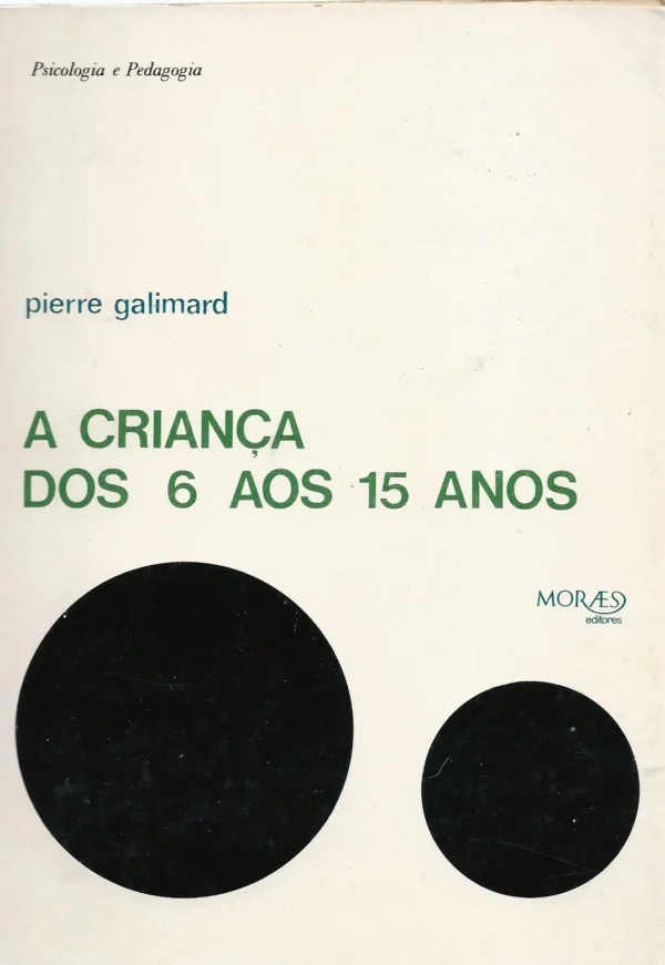 A Criança dos 6 Aos 15 Anos de Pierre Galimard