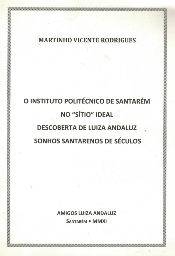 O Instituto Politécnico de Santarém no "Sítio" Ideal de Martinho Vicente Rodrigues