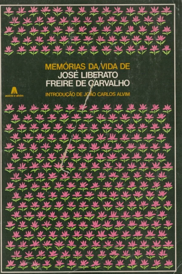 Memórias da Vida de José Liberato Freire de Carvalho de João Carlos Alvim