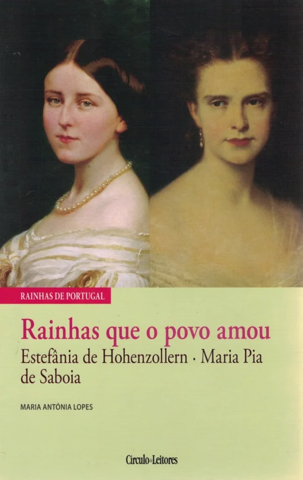 Rainhas que o Povo Amou de Maria Antónia Lopes