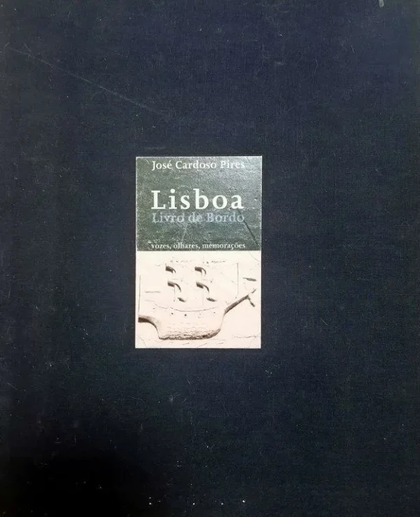 Lisboa Livro de Bordo de José Cardoso Pires