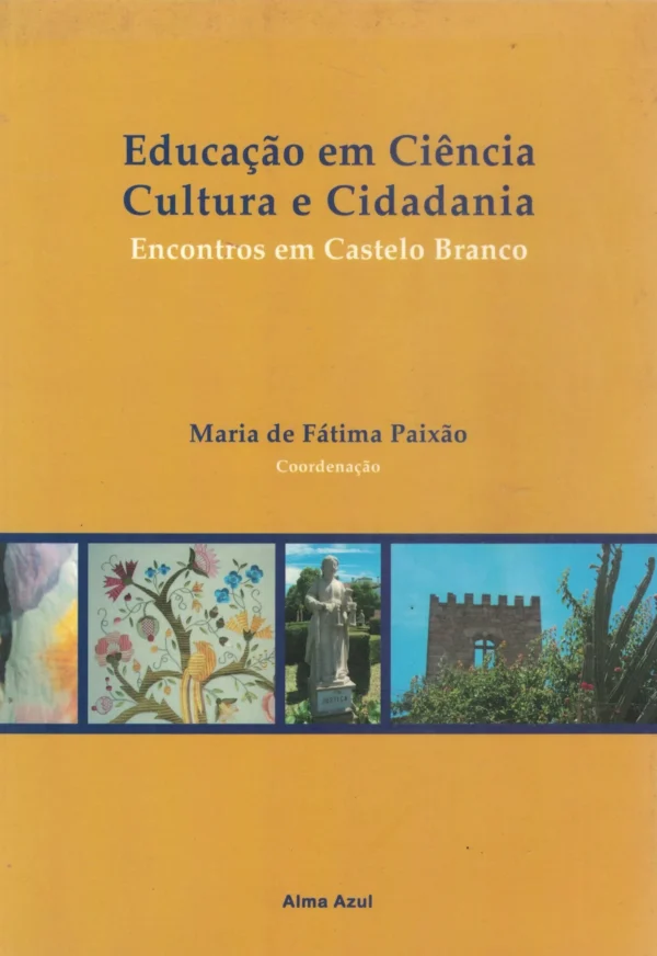 Educação em ciência, cultura e cidadania de Maria de Fátima Paixão