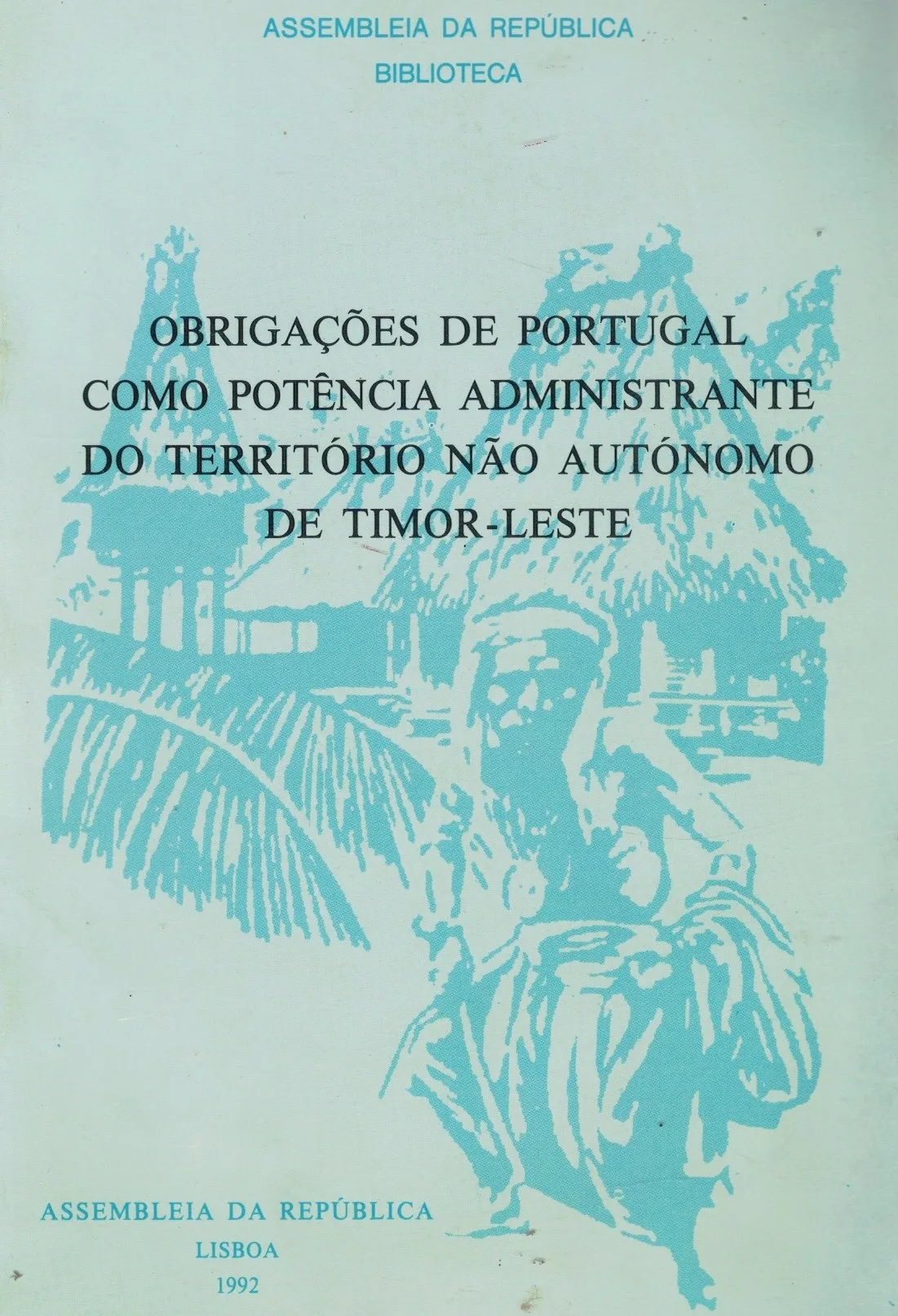 Obrigações de Portugal Como Potência Administrante do Território Não Autónomo de Timor-Leste de Maria Fernanda Lima