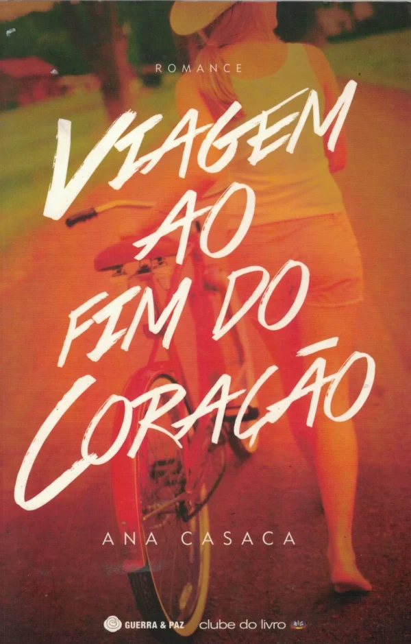 Viagem ao Fim do Coração de Ana Casaca