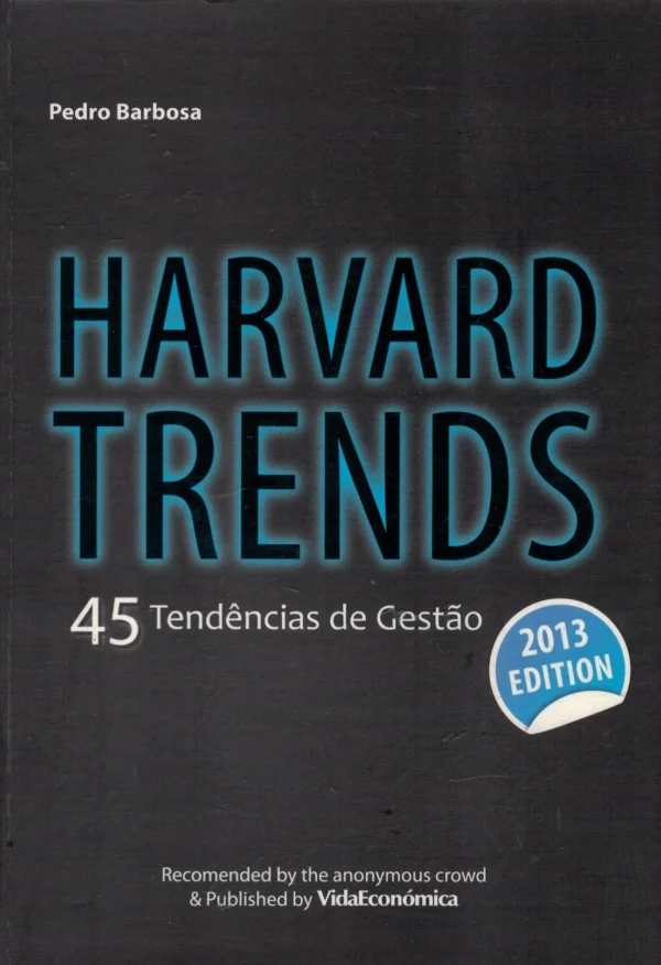 Harvard Trends: 45 Tendências de Gestão de Pedro Barbosa