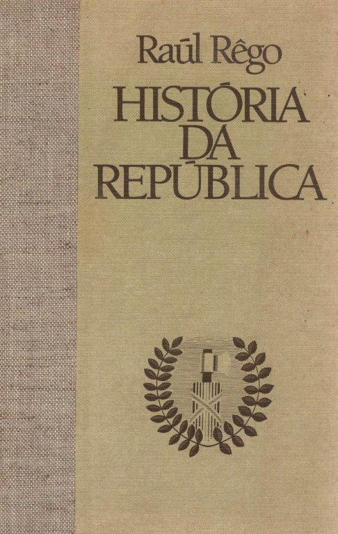 História da República de Raúl Rêgo