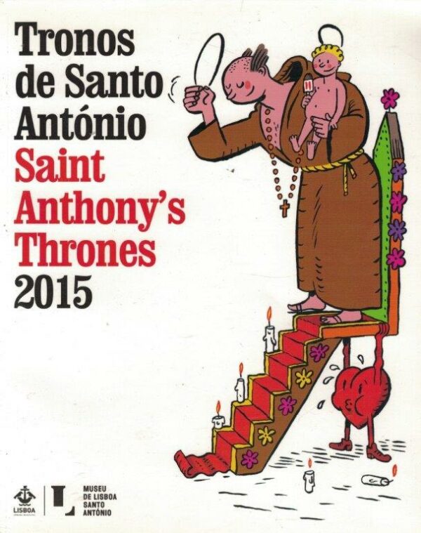 Tronos de Santo António 2015 de Pedro Teotónio Pereira