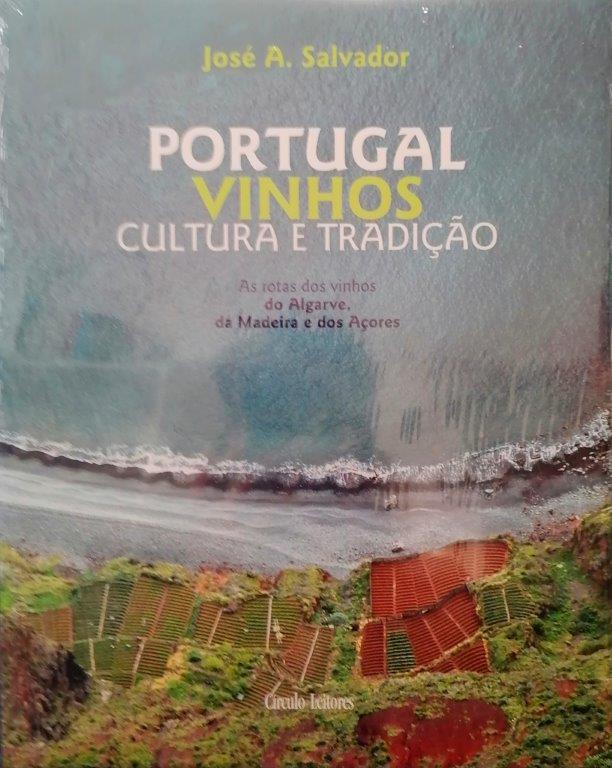 Portugal Vinhos Cultura e Tradição: Algarve, Madeira e Açores