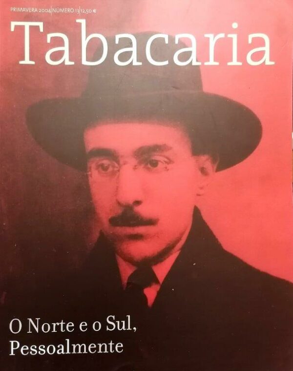 Tabacaria: O Norte o Sul, Pessoalmente (nº 13) de Clara Ferreira Alves