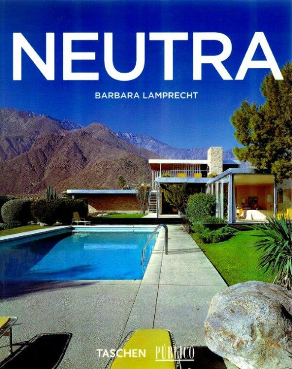 Richard Neutra (1892-1970) de Barbara Lamprecht