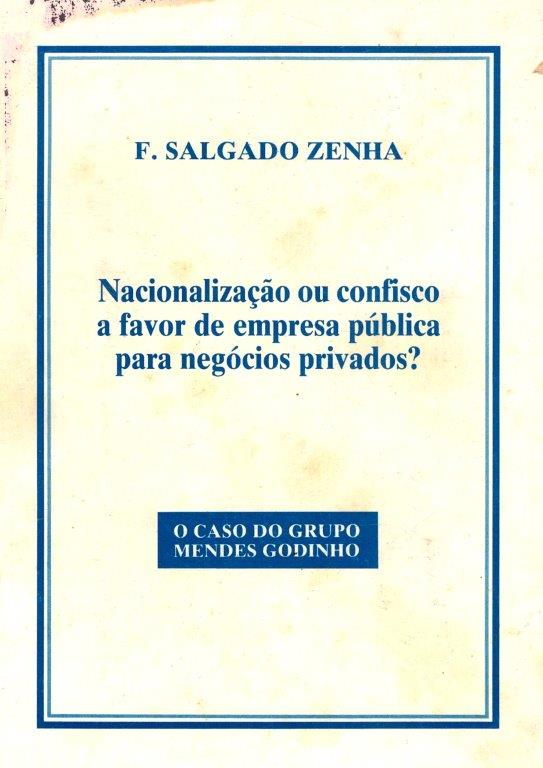 Nacionalização ou Confisco a favor de empresa pública para negócios privados?: O Caso do Grupo Mendes Godinho