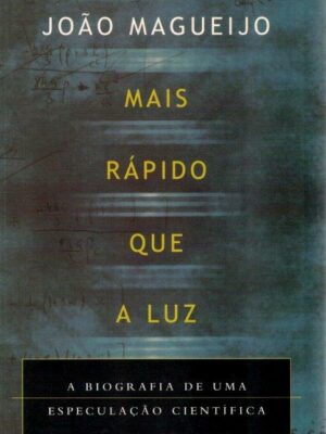 Mais Rápido Que a Luz de João Magueijo