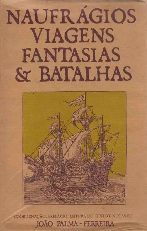 Naufrágios Viagens Fantasias & Batalhas de João Palma-Ferreira