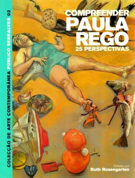 Compreender Paula Rego: 25 Perspectivas