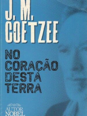 No Coração Desta Terra de J. M. Coetzee