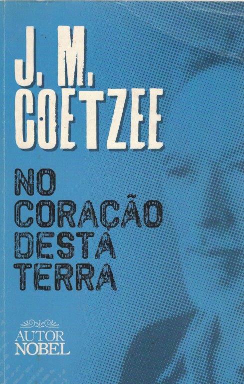 No Coração Desta Terra de J. M. Coetzee