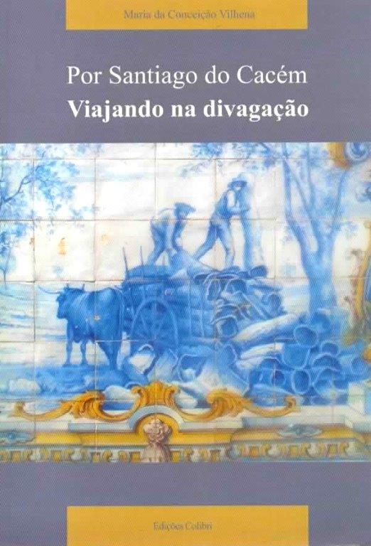 Por Santiago do Cacém de Maria da Conceição Vilhena