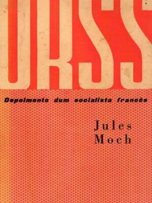 URSS: Depoimento de um Socialista Francês de Jules Moch