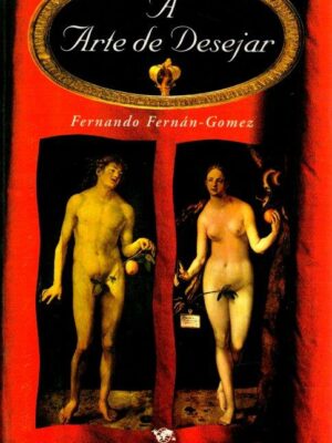 Arte de Desejar de Fernando Fernán-Gomez