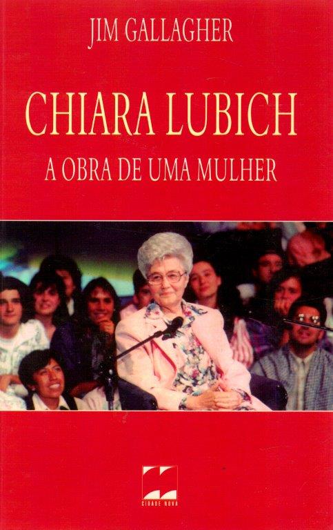 Chiara Lubich: a Obra de uma Mulher