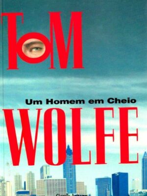 Um Homem em Cheio de Tom Wolfe