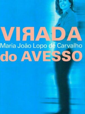 Virada do Avesso de Maria João Lopo de Carvalho