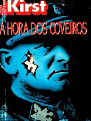 Hora dos Coveiros de Hans Hellmut Kirst