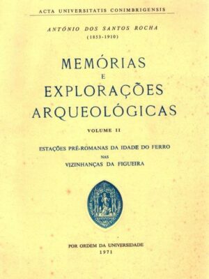 Memórias e Explorações Arqueológicas II de António dos Santos Rocha