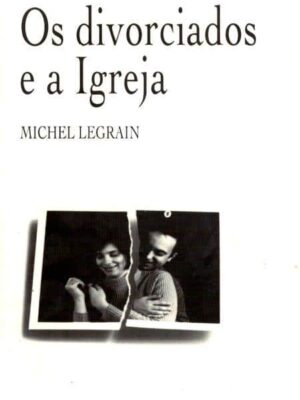 Divorciados e a Igreja de Michel Legrain