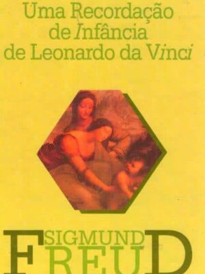 Recordação de Infância de Leonardo da Vinci de Sigmund Freud