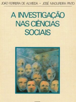 Investigação nas Ciências Sociais de João Ferreira de Almeida