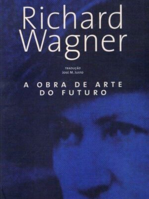 Obra de Arte do Futuro de Richard Wagner