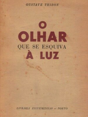 Olhar Que se Esquiva à Luz de Gustave Thibon