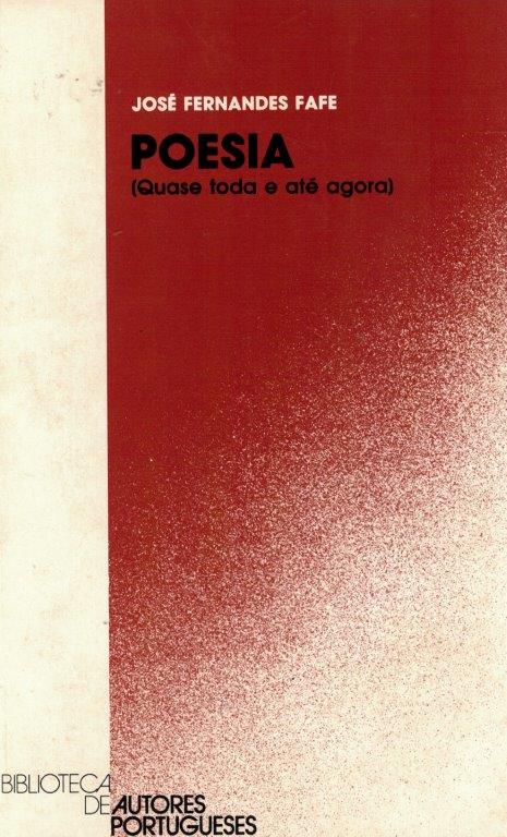 Poesia (Quase toda e até agora) de José Fernandes Fafe