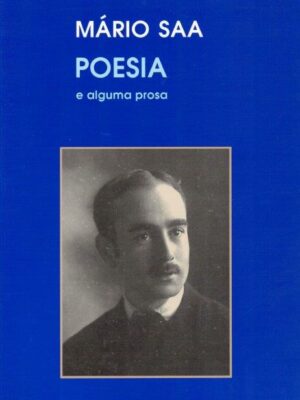 Poesia e Alguma Prosa de Mário Saa