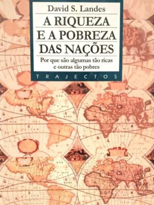 Riqueza e a Pobreza das Nações de David S. Landes