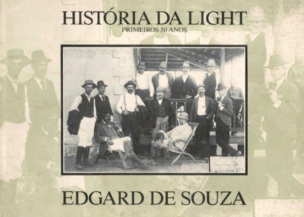 História da Light: Primeiros 50 Anos de Edgard de Souza