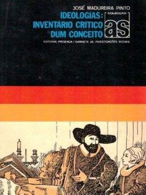 Ideologias Inventário Crítico dum Conceito de José Madureira Pinto