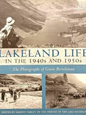 Lakeland Life: in the 1940s and 1950 de Gwen Bertelsman