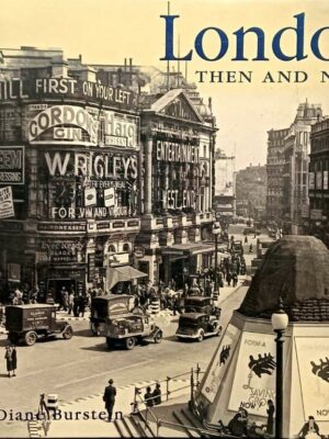 London - Then and Now de Diane Burstein