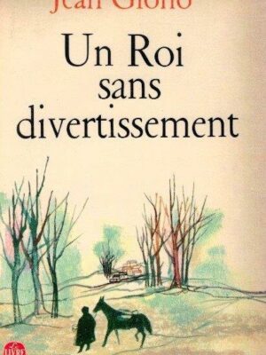 Roi Sans Divertissement de Jean Giono