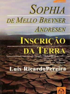 Sophia de Mello Breyner Andresen Inscrição da Terra de Luís Ricardo Pereira