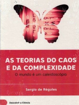 Teorias do Caos e da Complexidade de Sérgio de Regules