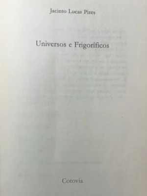 Universos e Frigorificos de Jacinto Lucas Pires