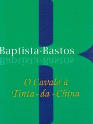 Cavalo a Tinta-da-China de Baptista-Bastos