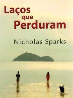 Laços Que Perduram de Nicholas Sparks