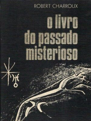 Livro do Passado Misterioso de Robert Charroux