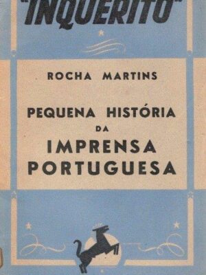 Pequena História da Imprensa Portuguesa de Rocha Martins